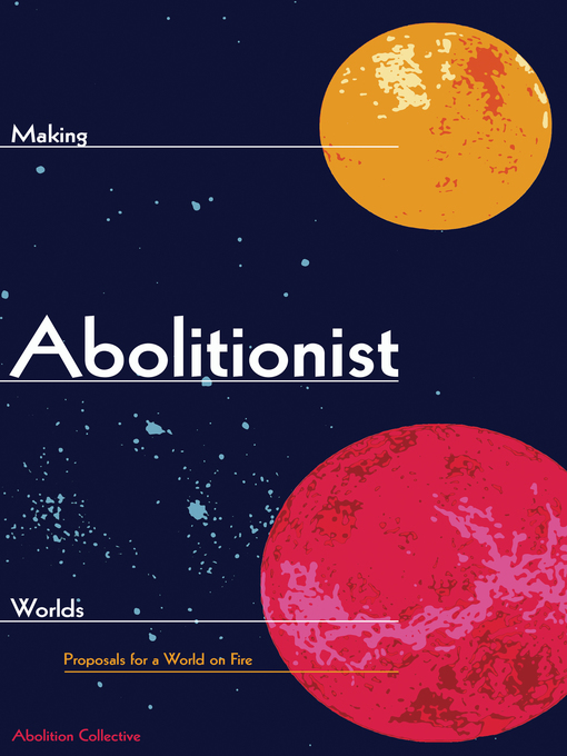 Title details for Making Abolitionist Worlds by Abolition Collective - Wait list